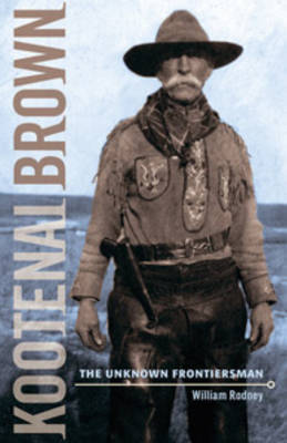 Kootenai Brown on Paperback by William Rodney