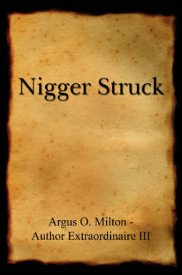 Nigger Struck by Argus O. Milton image