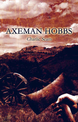 Axeman Hobbs on Paperback by Charlie Seam