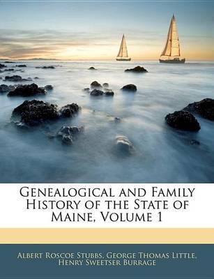 Genealogical and Family History of the State of Maine, Volume 1 on Paperback by Henry Sweetser Burrage