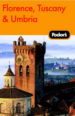 Fodor's Florence, Tuscany, Umbria by Fodor Travel Publications image