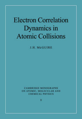 Electron Correlation Dynamics in Atomic Collisions by J.H. McGuire image