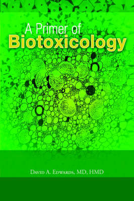 A Primer of Biotoxicology on Hardback by David a MD Edwards