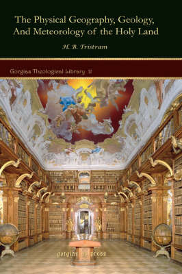 The Physical Geography, Geology, and Meteorology of the Holy Land by H.B. Tristram image