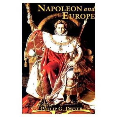 Napoleon and Europe by Philip G. Dwyer image
