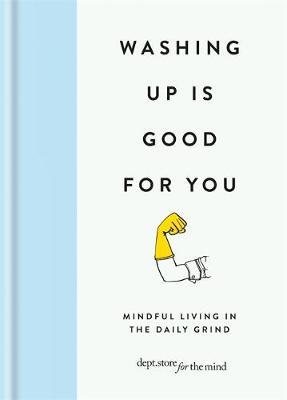 Washing up is Good for you by Department Store For The Mind image