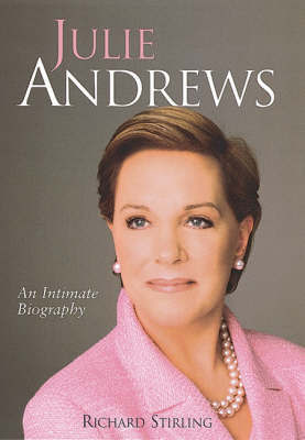 Julie Andrews: An Intimate Biography by Richard Stirling image