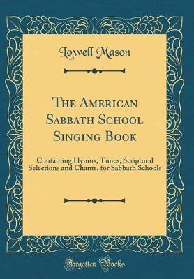 The American Sabbath School Singing Book by Lowell Mason image