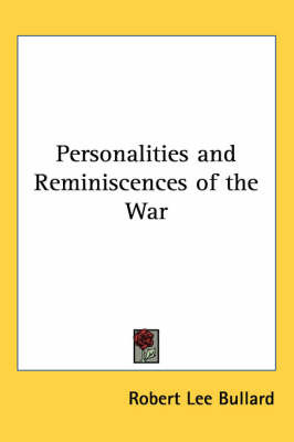 Personalities and Reminiscences of the War on Paperback by Robert Lee Bullard