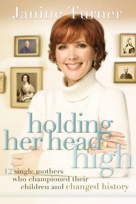 Holding Her Head High on Hardback by Janine Turner