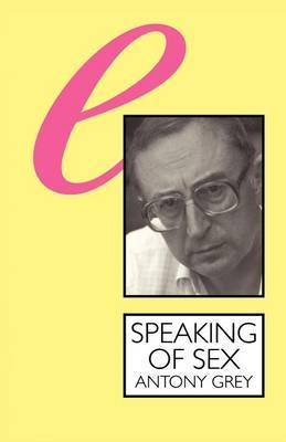 Speaking of Sex by Antony Grey image
