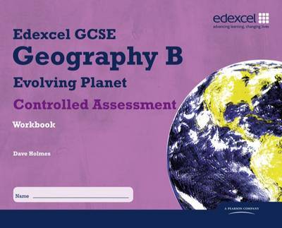 Edexcel GCSE Geography B Controlled Assessment Student Workbook by David Holmes image