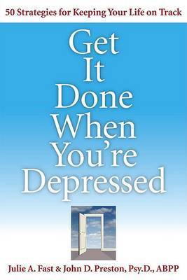 Get it Done When You're Depressed by Julie Fast