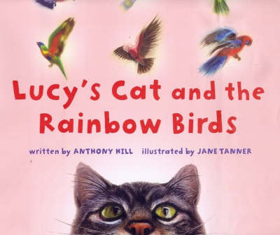 Lucy's Cat and the Rainbow Birds by Anthony Hill image