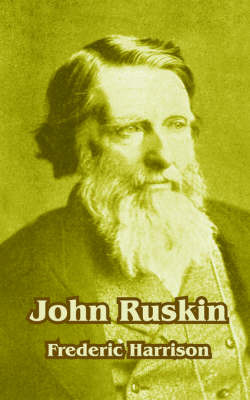 John Ruskin by Frederic Harrison image