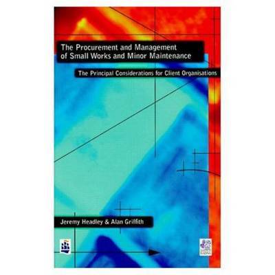 The Procurement and Management of Small Works and Minor Maintenance by Jeremy Headley image