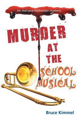 Murder at the School Musical by Bruce Kimmel image