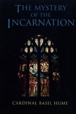 The Mystery of the Incarnation by Basil Hume image