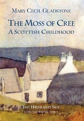 The Moss of Cree by Mary C. Gladstone image