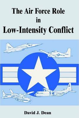 The Air Force Role in Low-Intensity Conflict by David Dean image