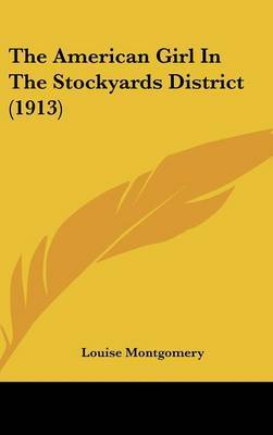 The American Girl in the Stockyards District (1913) by Louise Montgomery image