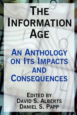 The Information Age: An Anthology on Its Impacts and Consequences image