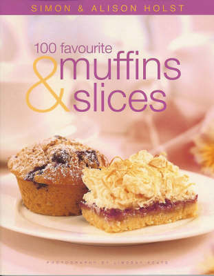 100 Favourite Muffins & Slices by Alison Holst image