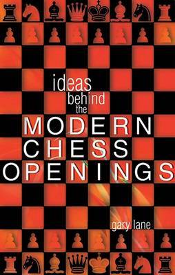 Ideas Behind the Modern Opening by Gary Lane image