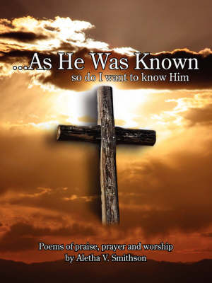 ...as He Was Known by Aletha V. Smithson image