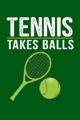 Tennis Takes Balls by Tsexpressive Publishing image