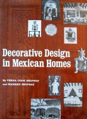 Decorative Design in Mexican Homes on Hardback by Verna Cook Shipway