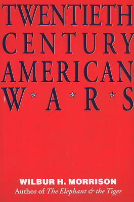 Twentieth Century American Wars by Wilbur H. Morrison image