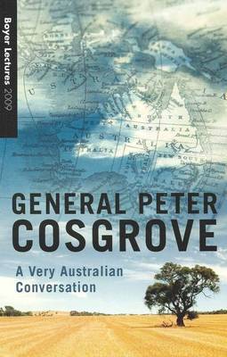 Boyer Lectures 2009 by Peter Cosgrove image