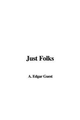 Just Folks by A. Edgar Guest image