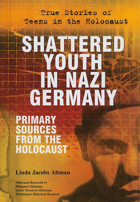 Shattered Youth in Nazi Germany by Linda Jacobs Altman image