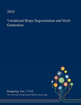 Variational Shape Segmentation and Mesh Generation by Dongming Yan image