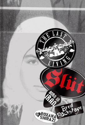The Last Living Slut by Roxana Shirazi image