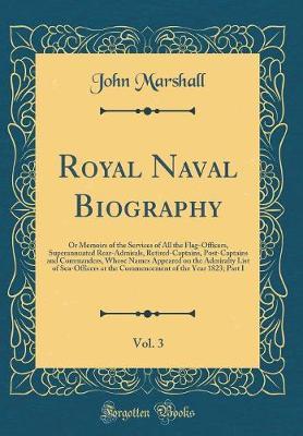 Royal Naval Biography, Vol. 3 by John Marshall image