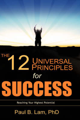The 12 Universal Principles for Success by Paul B. Lam image