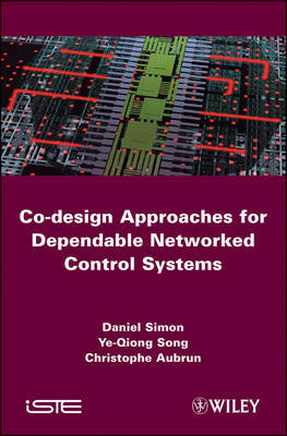Co-design Approaches to Dependable Networked Control Systems by Ye Long Song image