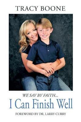 I Can Finish Well by Tracy Boone image