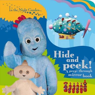 In the Night Garden: Hide and Peek! (A peep-through mirror book) by BBC image