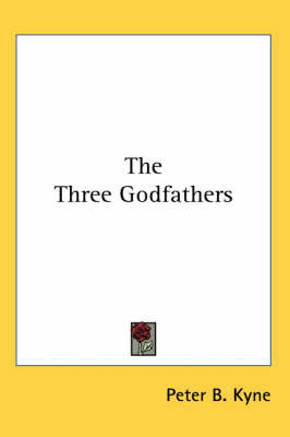 The Three Godfathers on Paperback by Peter B Kyne