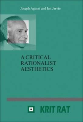 A Critical Rationalist Aesthetics by Joseph Agassi image