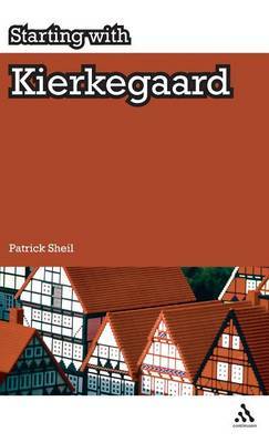 Starting with Kierkegaard on Hardback by Patrick Sheil