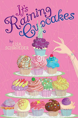 It's Raining Cupcakes by Lisa Schroeder image