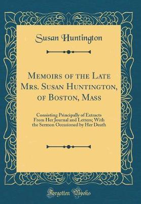 Memoirs of the Late Mrs. Susan Huntington, of Boston, Mass by Susan Huntington image