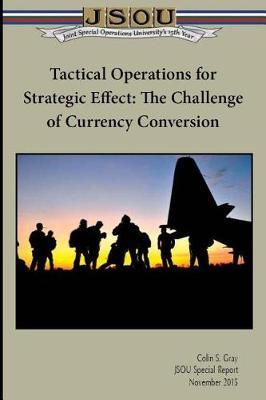 Tactical Operations for Strategic Effect by Joint Special Operations University