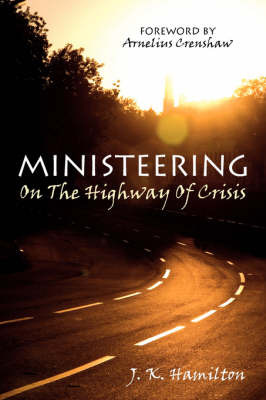 Ministeering On The Highway Of Crisis by J. K. Hamilton image