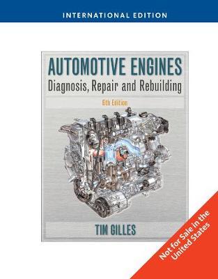 Automotive Engines: Diagnosis, Repair, Rebuilding, International Edition by Tim Gilles image